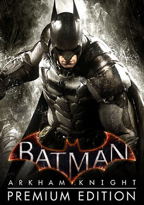 Batman: Arkham Knight (Premium Edition)